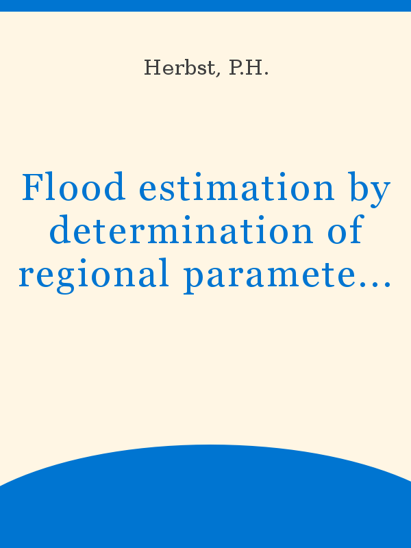 Flood estimation by determination of regional parameters from 